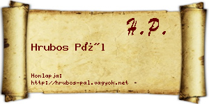 Hrubos Pál névjegykártya